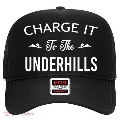 Charge It To The Underhills Hat