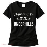 Charge It To The Underhills Women's T-Shirt thumb 0
