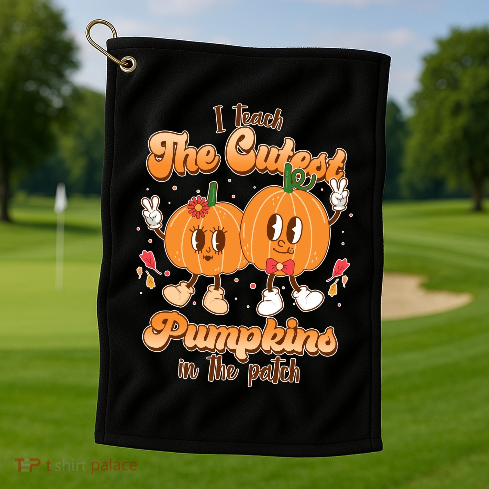 Cute I Teach The Cutest Pumpkins In The Patch Teacher Life Golf Towel