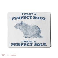 Capybara I Want A Perfect Body I Want A Perfect Soul Retro Mousepad thumb 0