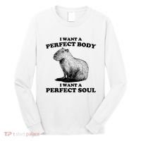 Capybara I Want A Perfect Body I Wan A Perfect Soul Long Sleeve Shirt thumb 0