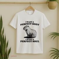Capybara I Want A Perfect Body I Wan A Perfect Soul T-Shirt thumb 2