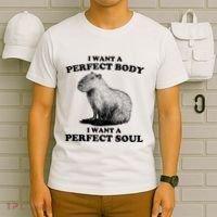 Capybara I Want A Perfect Body I Wan A Perfect Soul T-Shirt thumb 6
