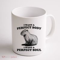 Capybara I Want A Perfect Body I Wan A Perfect Soul Coffee Mug thumb 1
