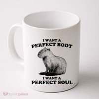 Capybara I Want A Perfect Body I Wan A Perfect Soul Coffee Mug thumb 0