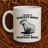 Capybara I Want A Perfect Body I Wan A Perfect Soul Coffee Mug thumb 2