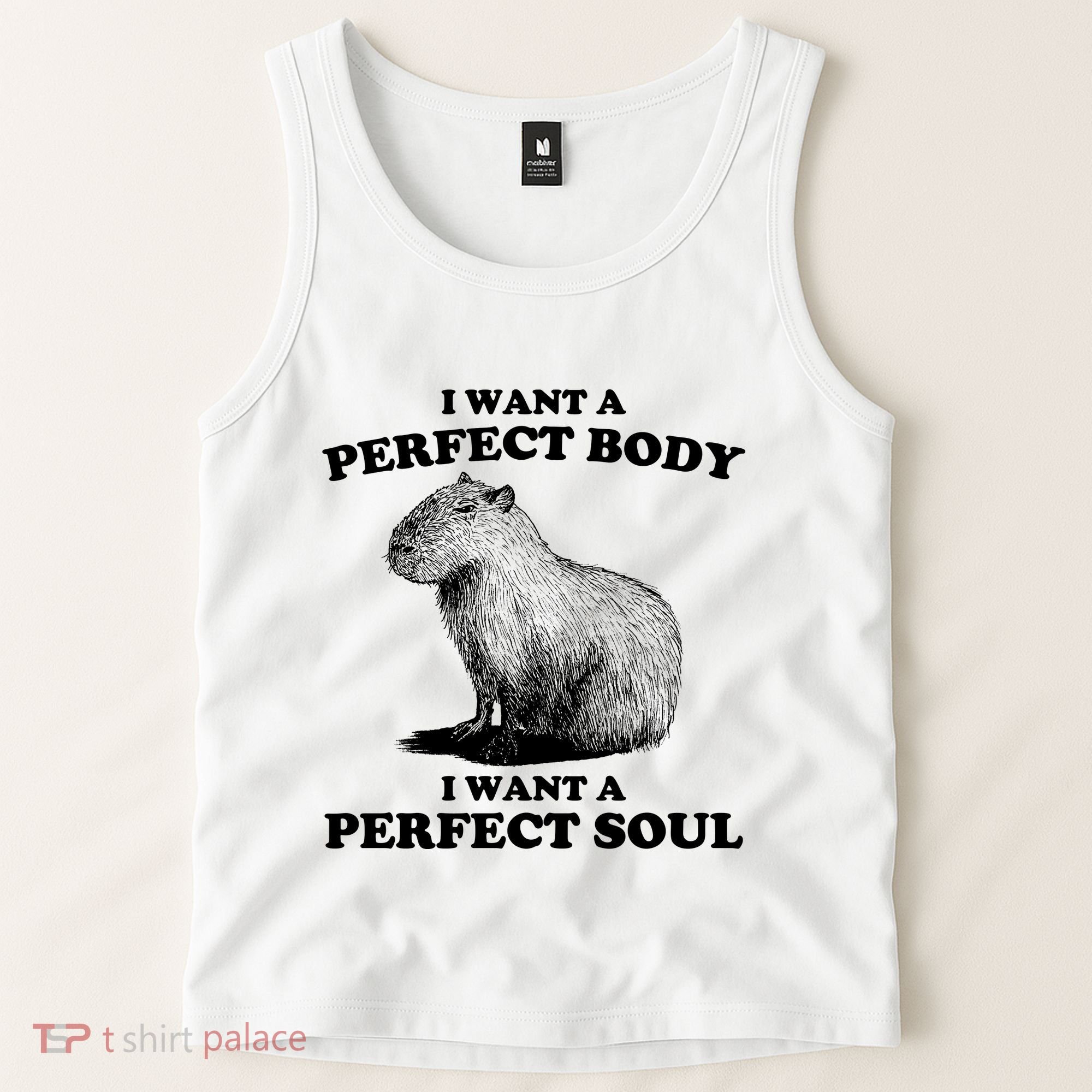 Capybara I Want A Perfect Body I Wan A Perfect Soul Tank Top
