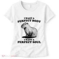 Capybara I Want A Perfect Body I Wan A Perfect Soul Women's T-Shirt thumb 0