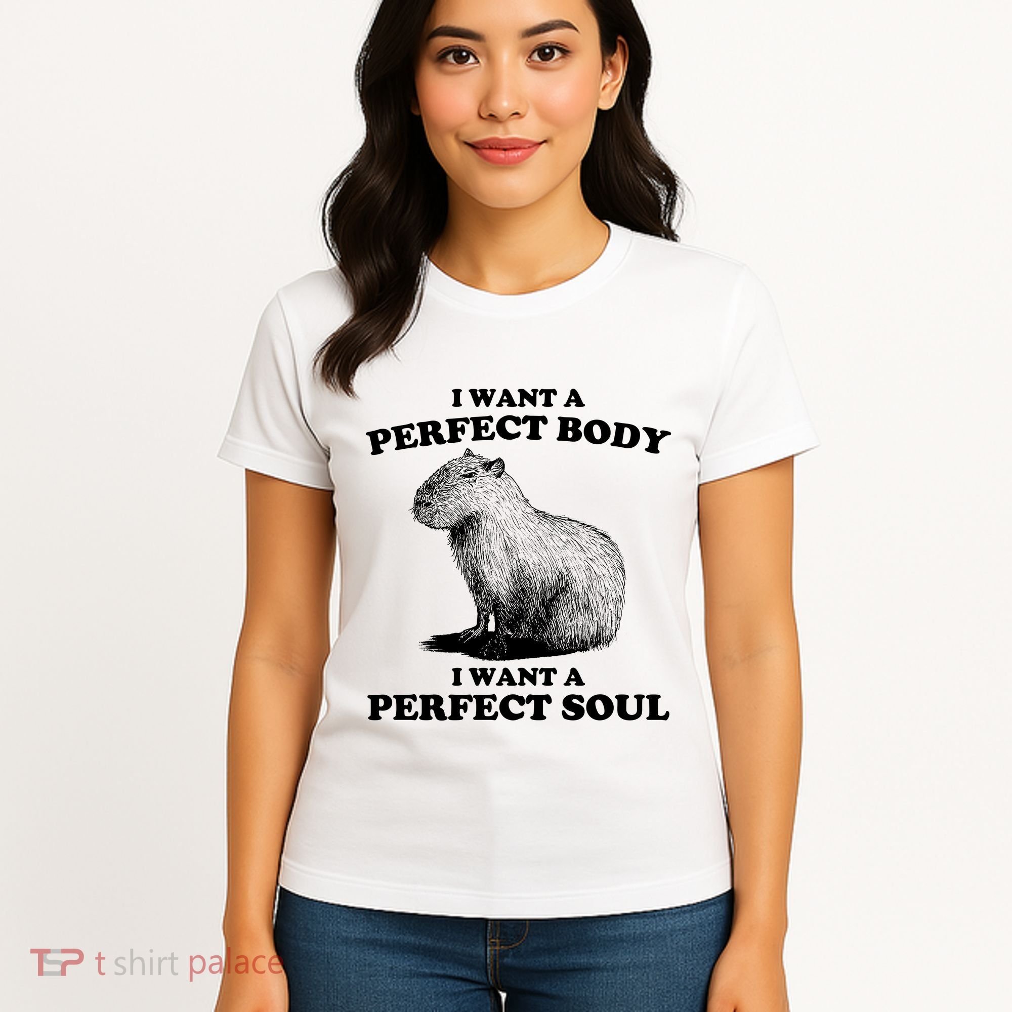 Capybara I Want A Perfect Body I Wan A Perfect Soul Women's T-Shirt