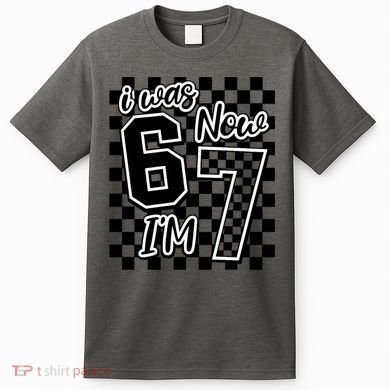 Checkered I Was 6 Now I'm 7 Birthday Seven Years Old T-Shirt