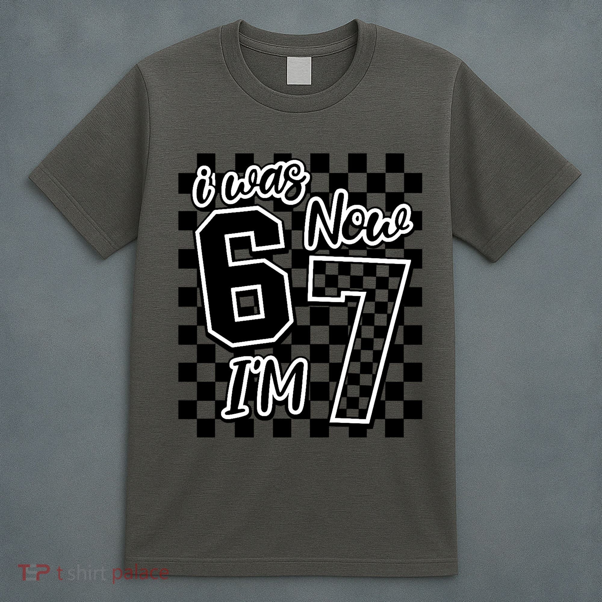 Checkered I Was 6 Now I'm 7 Birthday Seven Years Old T-Shirt