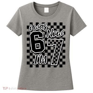 Checkered I Was 6 Now I'm 7 Birthday Seven Years Old Women's T-Shirt