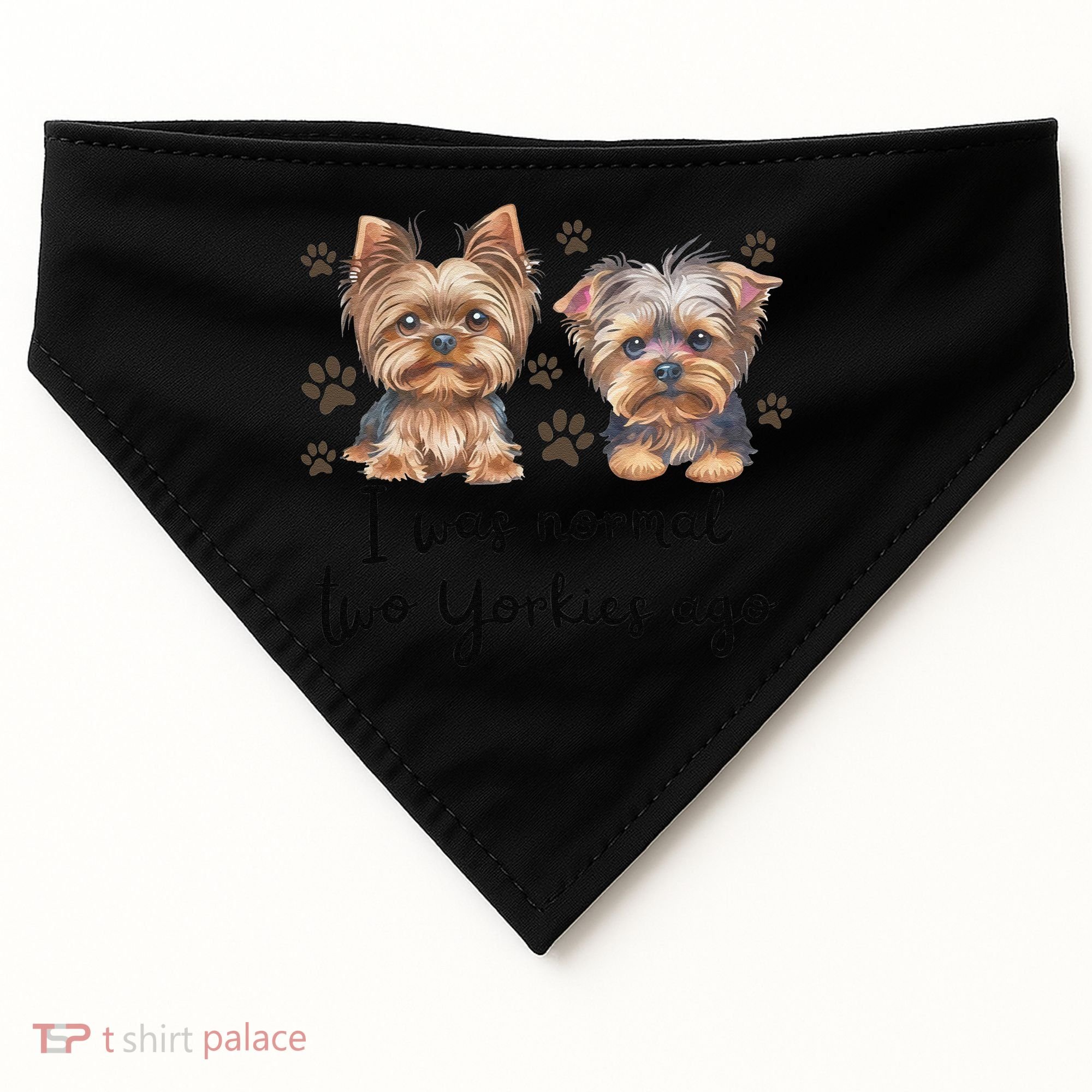 Cute I Was Normal Two Yorkie Ago Yorkie Mom Dad Mothers Day USA-Made Doggie Bandana