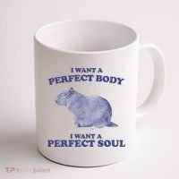 Capybara I Want A Perfect Body I Want A Perfect Soul Meme Coffee Mug thumb 1