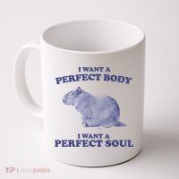 Capybara I Want A Perfect Body I Want A Perfect Soul Meme Coffee Mug thumb 0