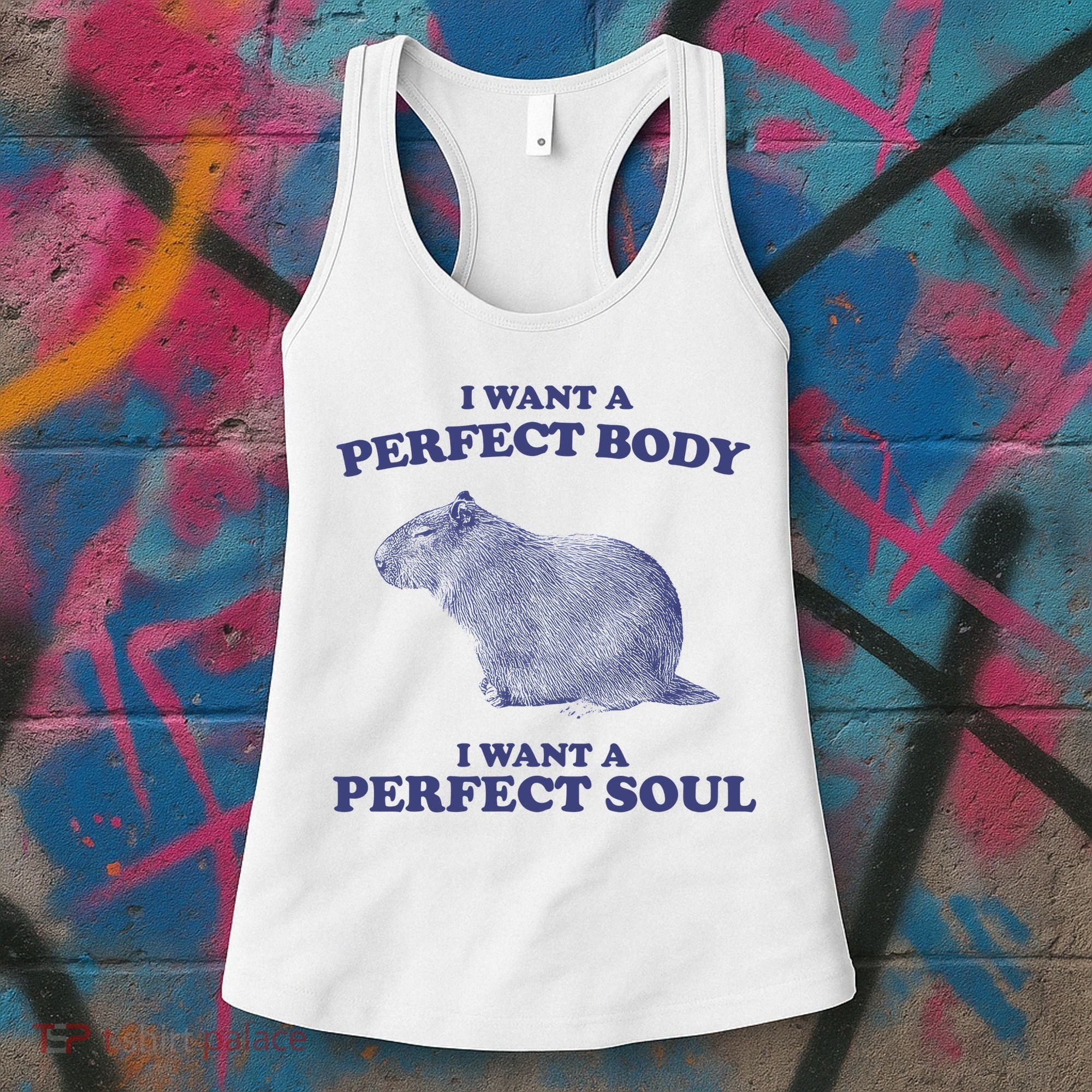 Capybara I Want A Perfect Body I Want A Perfect Soul Meme Women's Tank Top