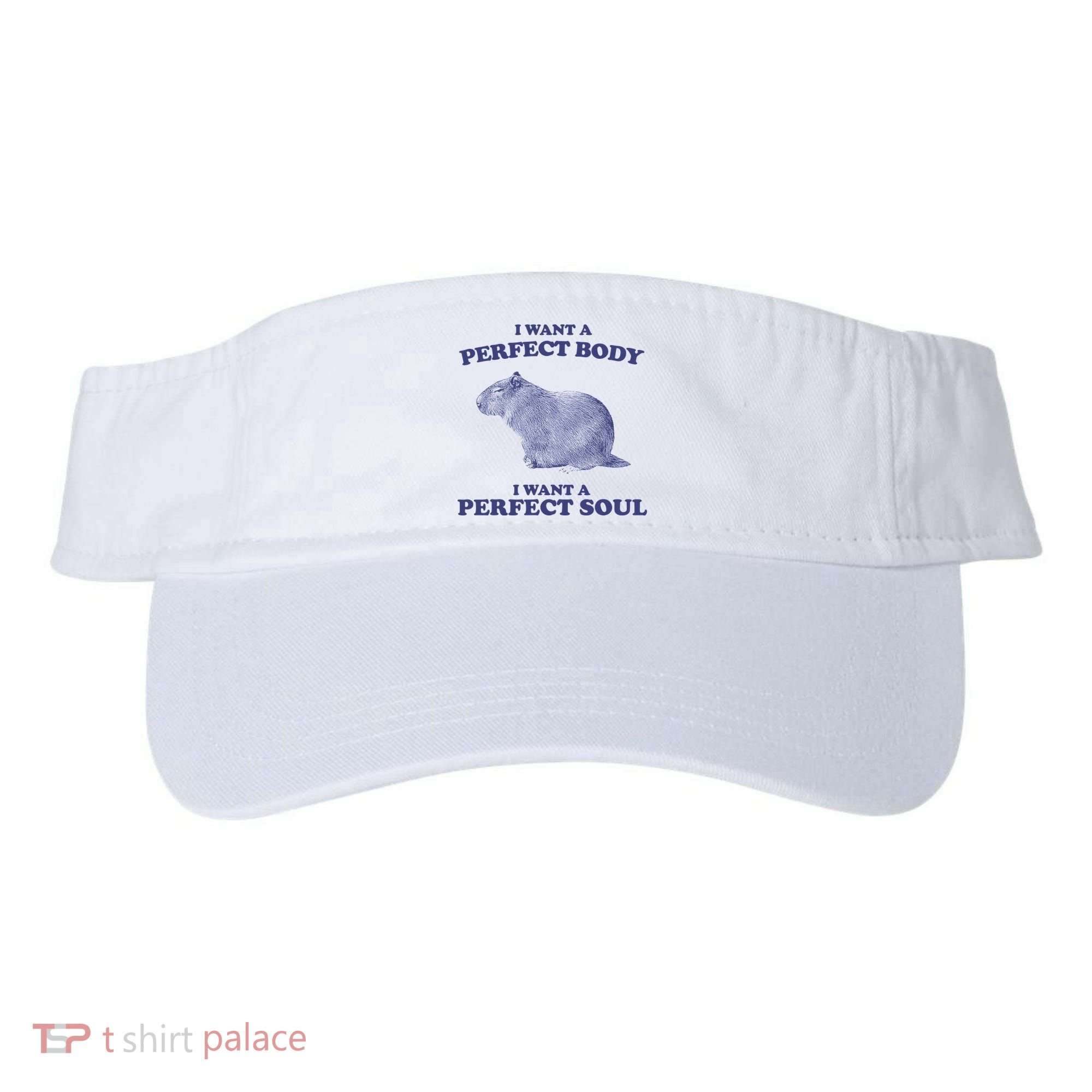 Capybara I Want A Perfect Body I Want A Perfect Soul Meme Visor