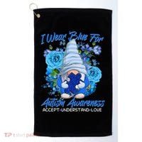 Cool I Wear Blue For Autism Awareness Accept Understand Love Flower Gnome Golf Towel thumb 0