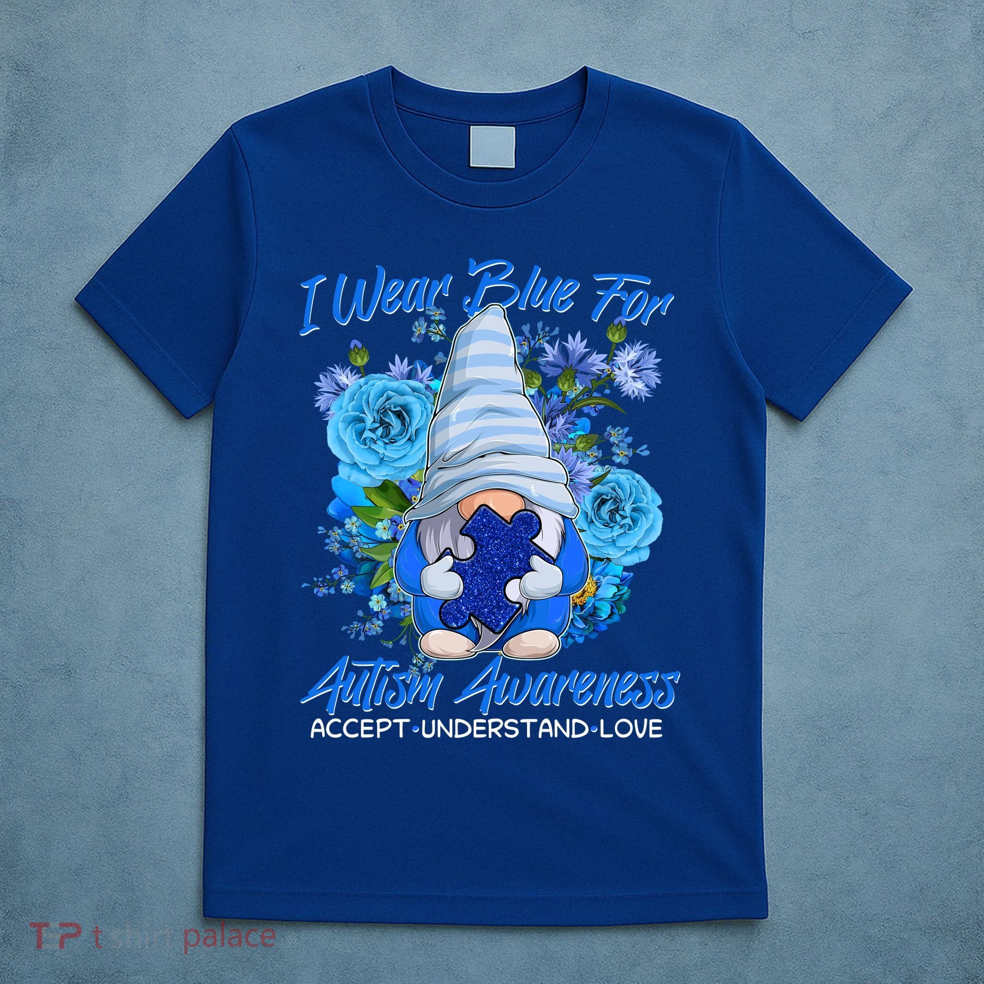 Cool I Wear Blue For Autism Awareness Accept Understand Love Flower Gnome T-Shirt