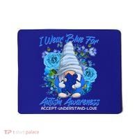 Cool I Wear Blue For Autism Awareness Accept Understand Love Flower Gnome Mousepad thumb 0