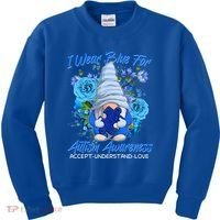 Cool I Wear Blue For Autism Awareness Accept Understand Love Flower Gnome Kids Sweatshirt thumb 0