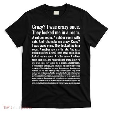 Crazy I Was Crazy Once Meme T-Shirt