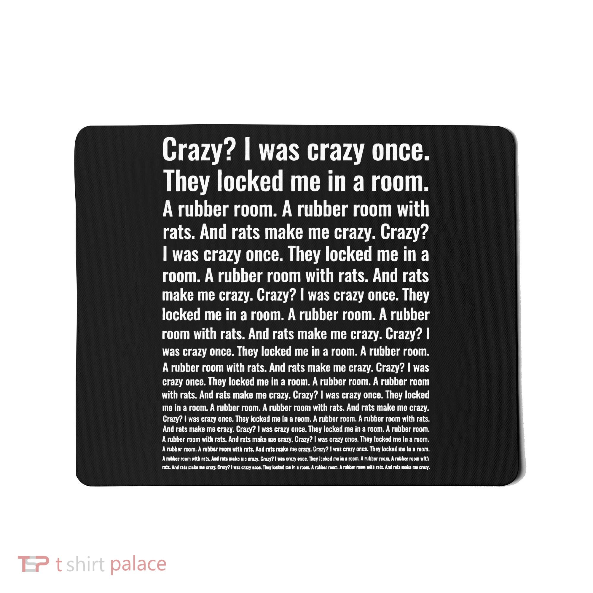 Crazy I Was Crazy Once Meme Mousepad