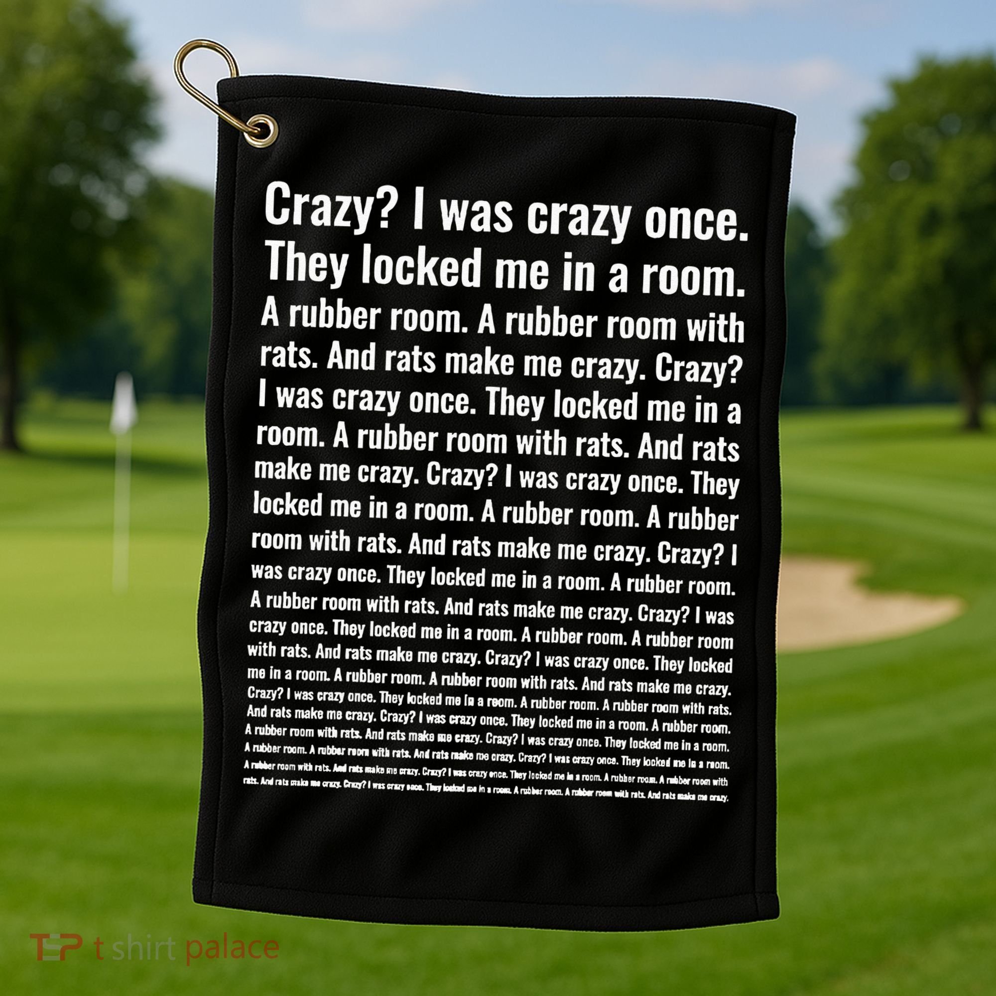 Crazy I Was Crazy Once Meme Golf Towel