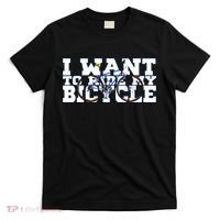 Cycling I Want To Ride My Bicycle T-Shirt thumb 0