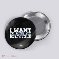 Cycling I Want To Ride My Bicycle Button thumb 0