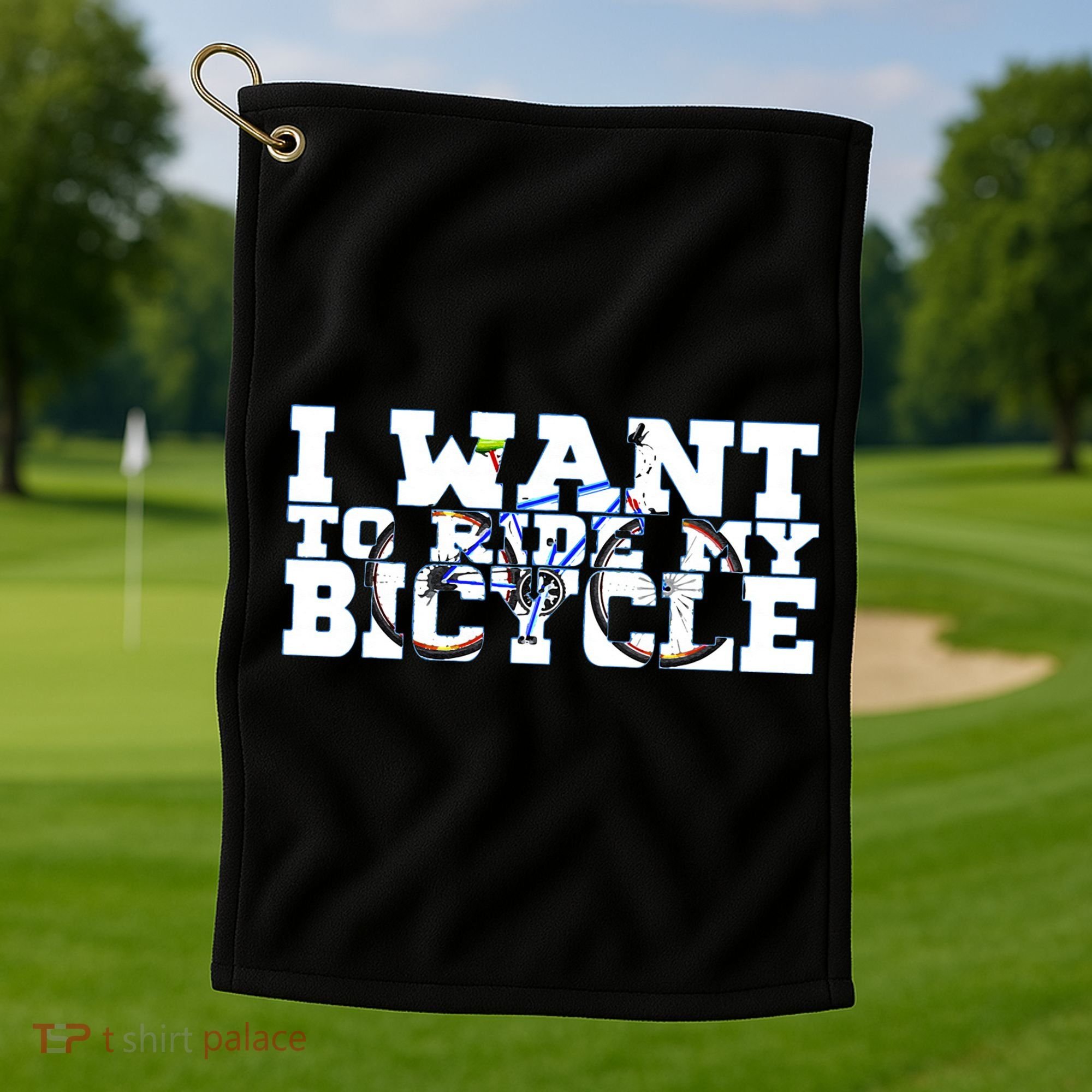 Cycling I Want To Ride My Bicycle Golf Towel