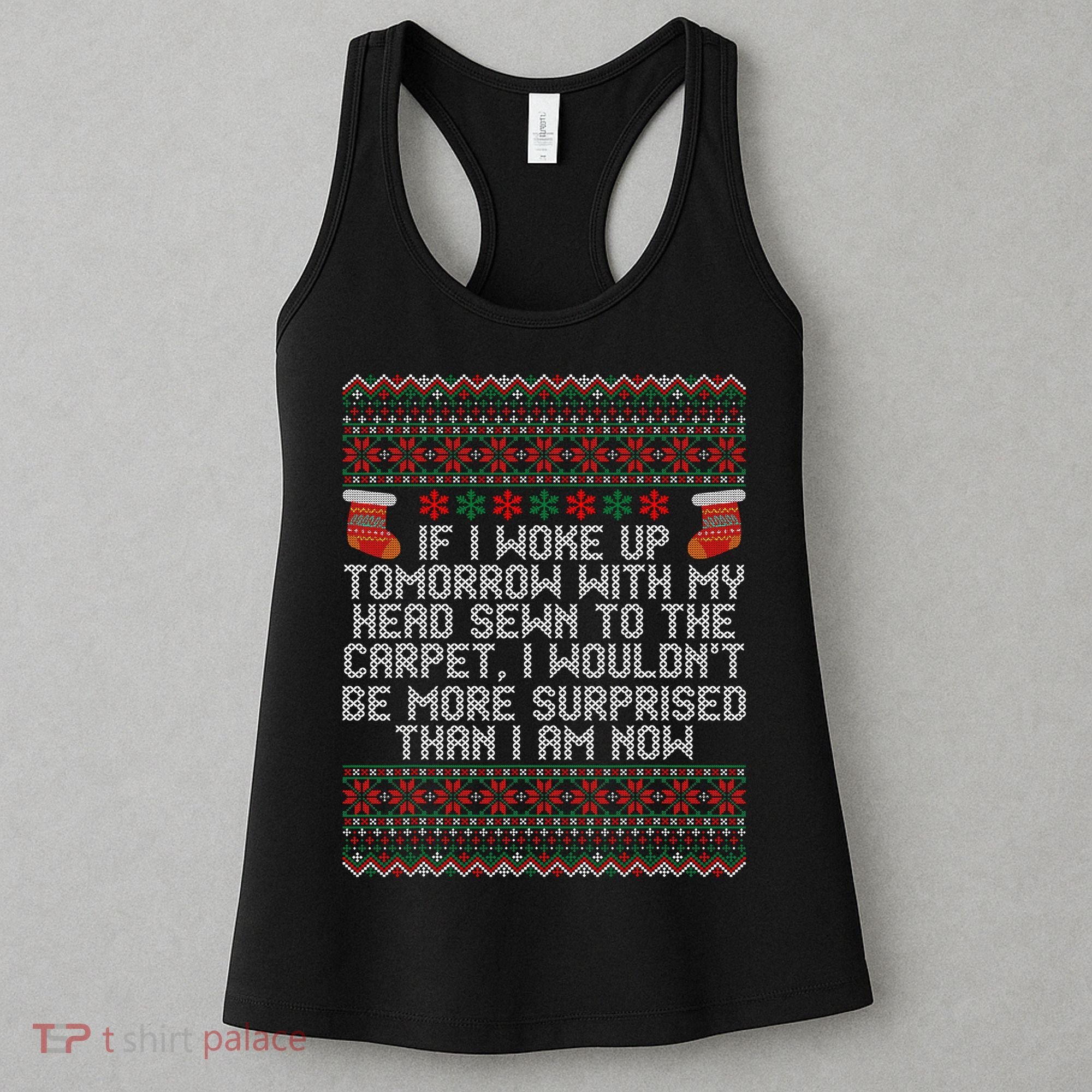 Christmas I Woke up Tomorrow With My Head Sewn to the Carpet Women's Tank Top