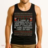 Christmas I Woke up Tomorrow With My Head Sewn to the Carpet Tank Top thumb 3