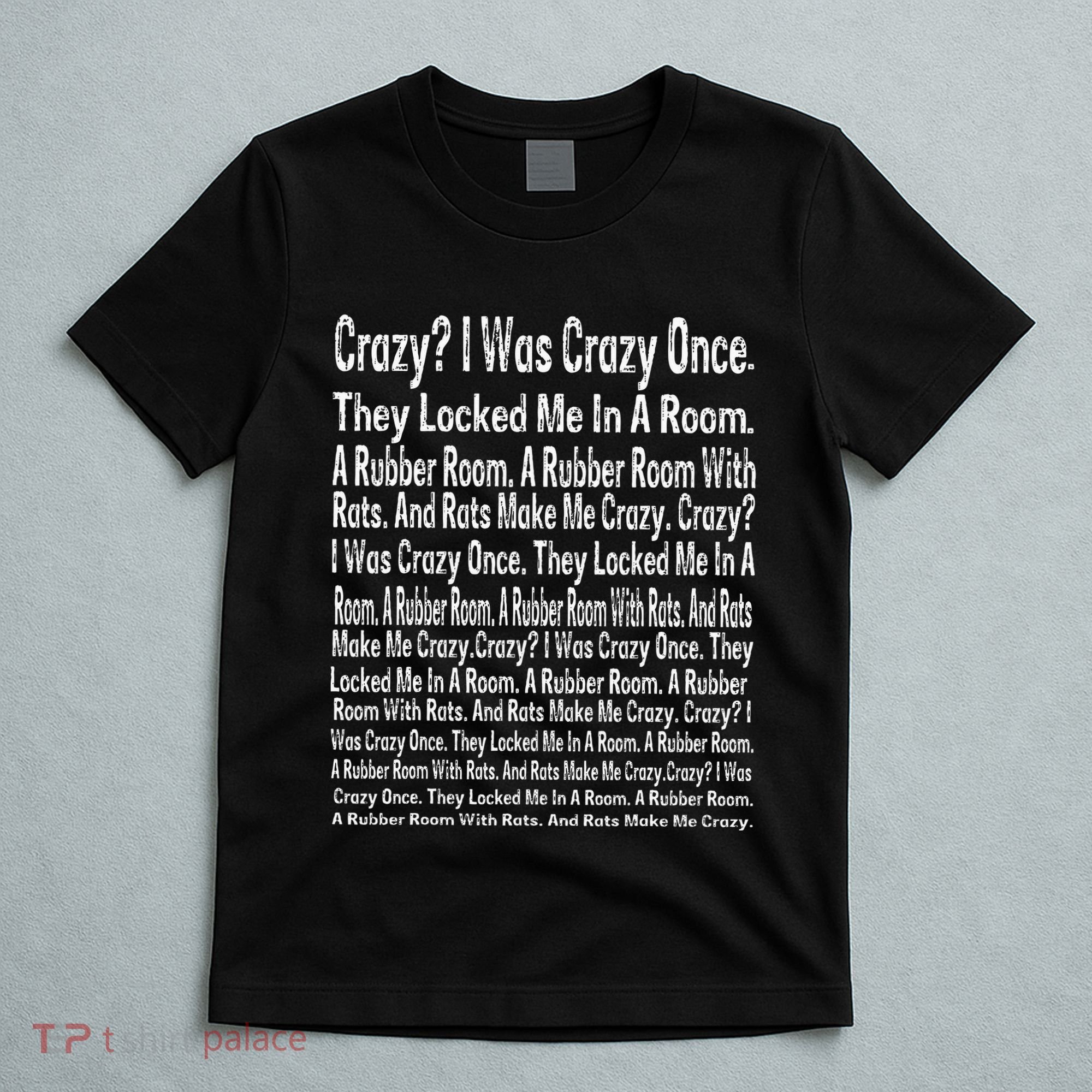 Crazy I Was Crazy Once Meme T-Shirt