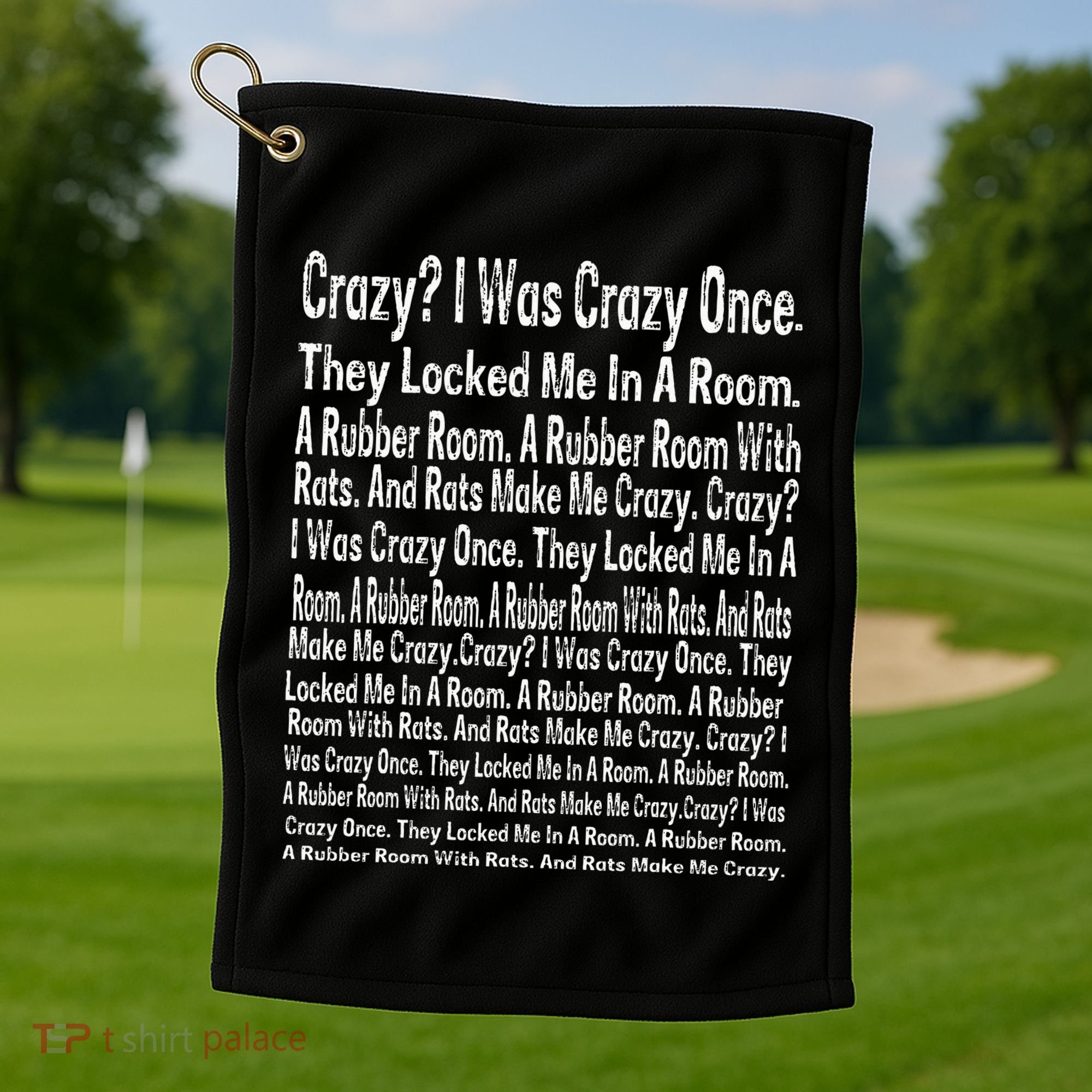 Crazy I Was Crazy Once Meme Golf Towel