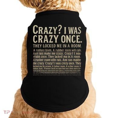 Crazy? I Was Crazy Once Doggie Tank