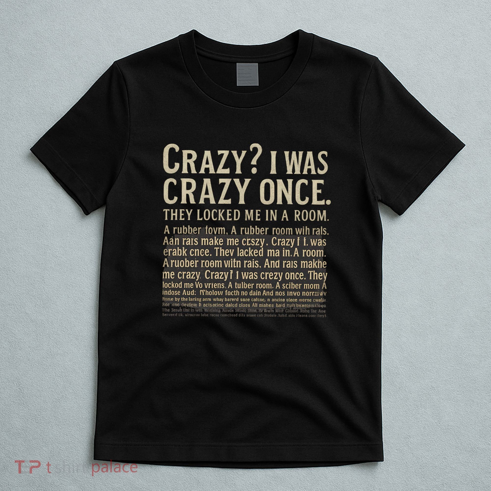 Crazy? I Was Crazy Once T-Shirt