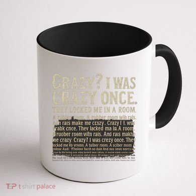 Crazy? I Was Crazy Once Coffee Mug back