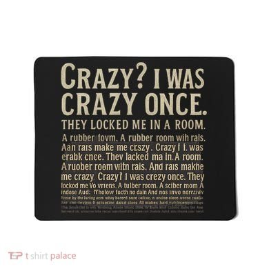 Crazy? I Was Crazy Once Mousepad