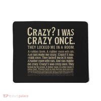 Crazy? I Was Crazy Once Mousepad thumb 0
