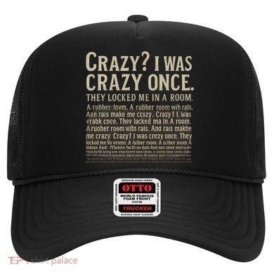 Crazy? I Was Crazy Once Hat