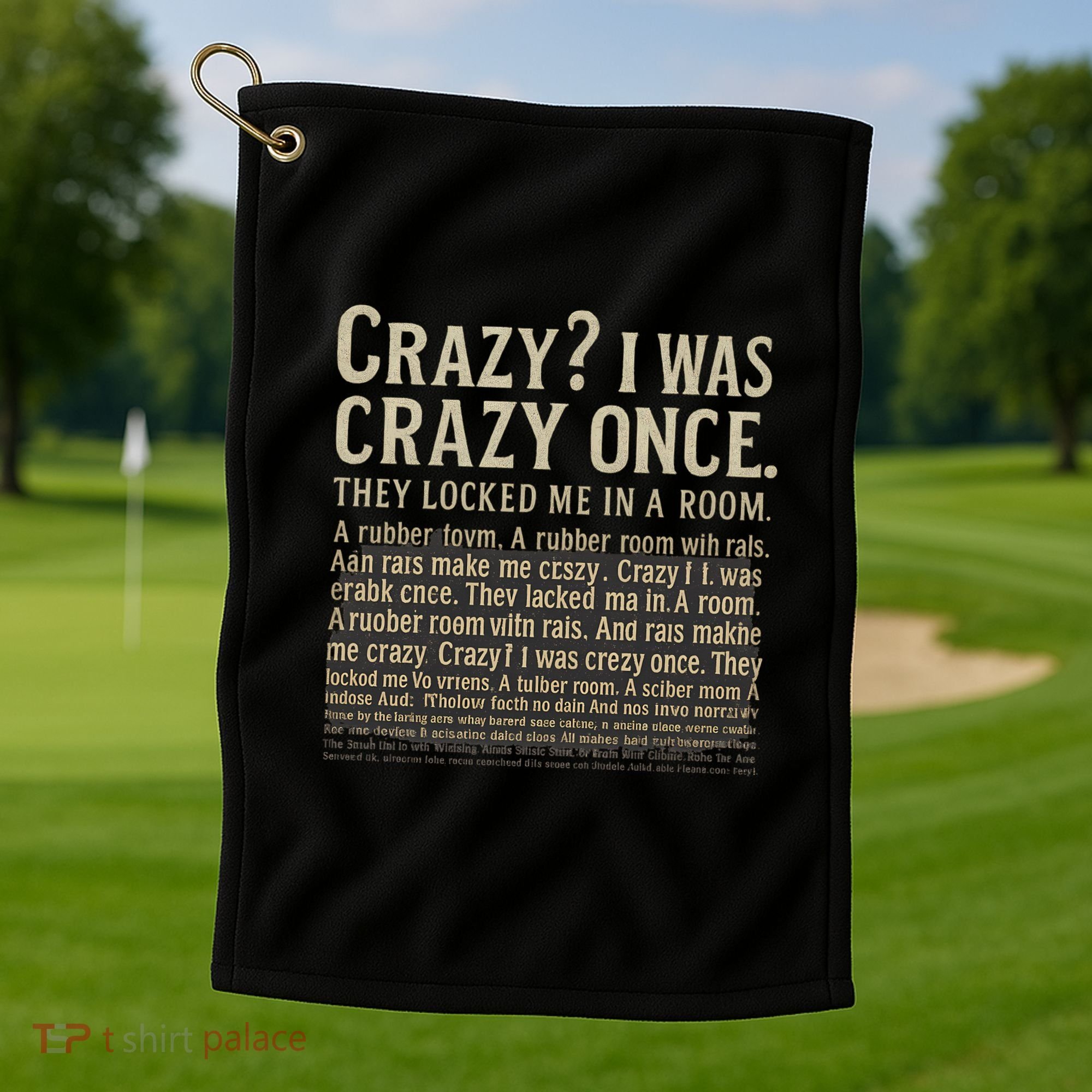 Crazy? I Was Crazy Once Golf Towel