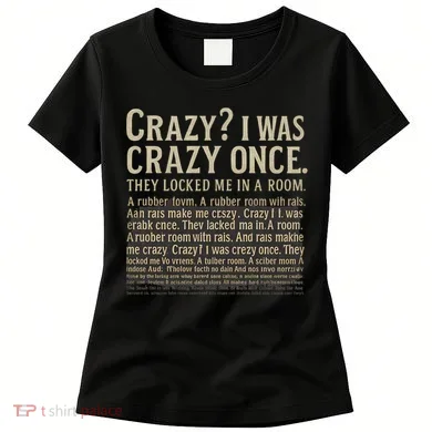 Crazy? I Was Crazy Once Women's T-Shirt