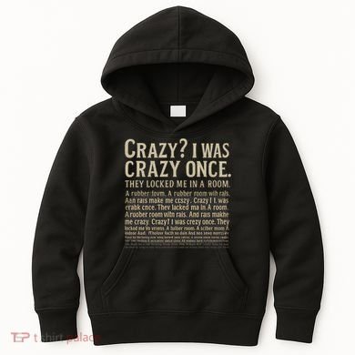 Crazy? I Was Crazy Once Kids Hoodie