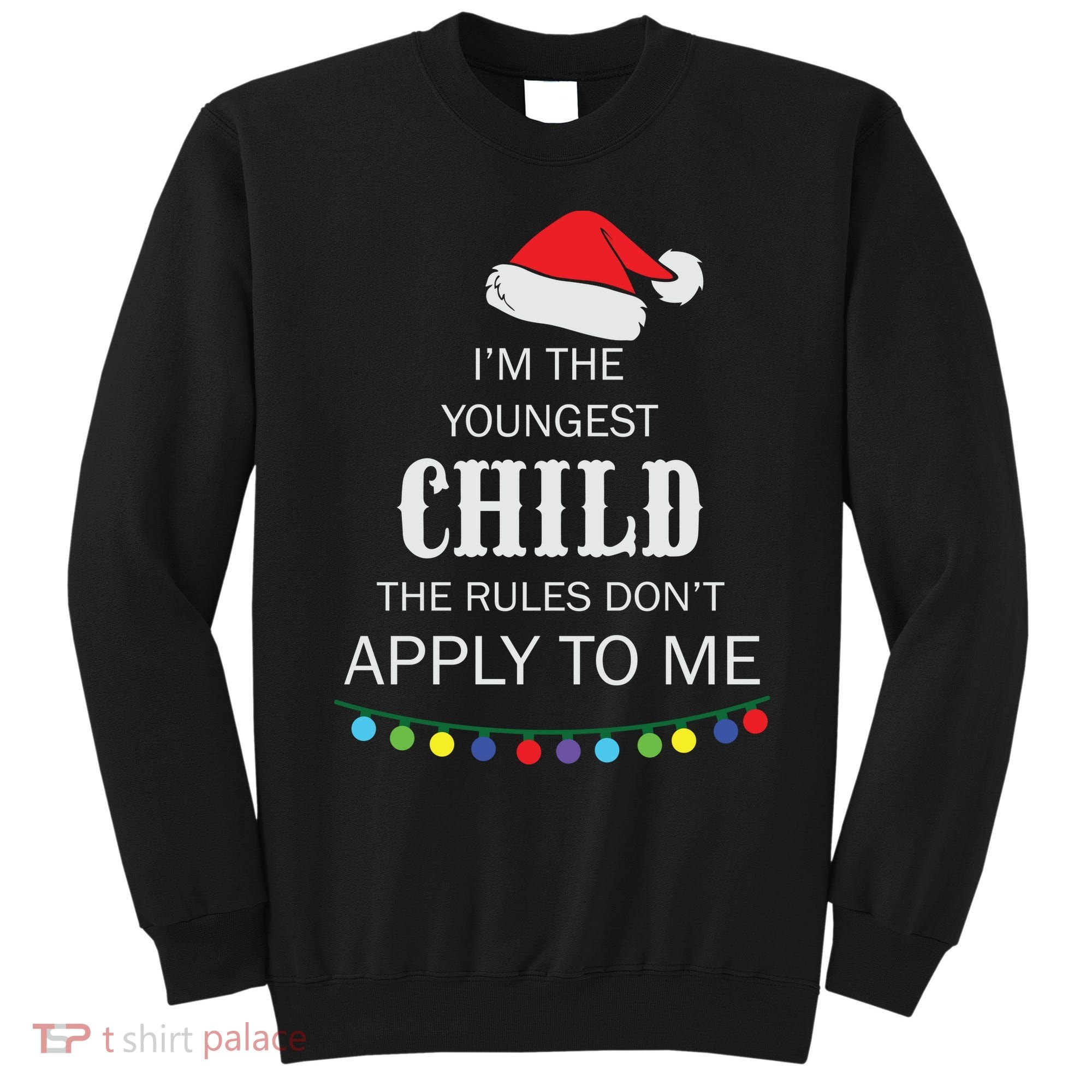 Christmas I'm Youngest Child I Make The Rules Christmas Lights Xmas Sweatshirt