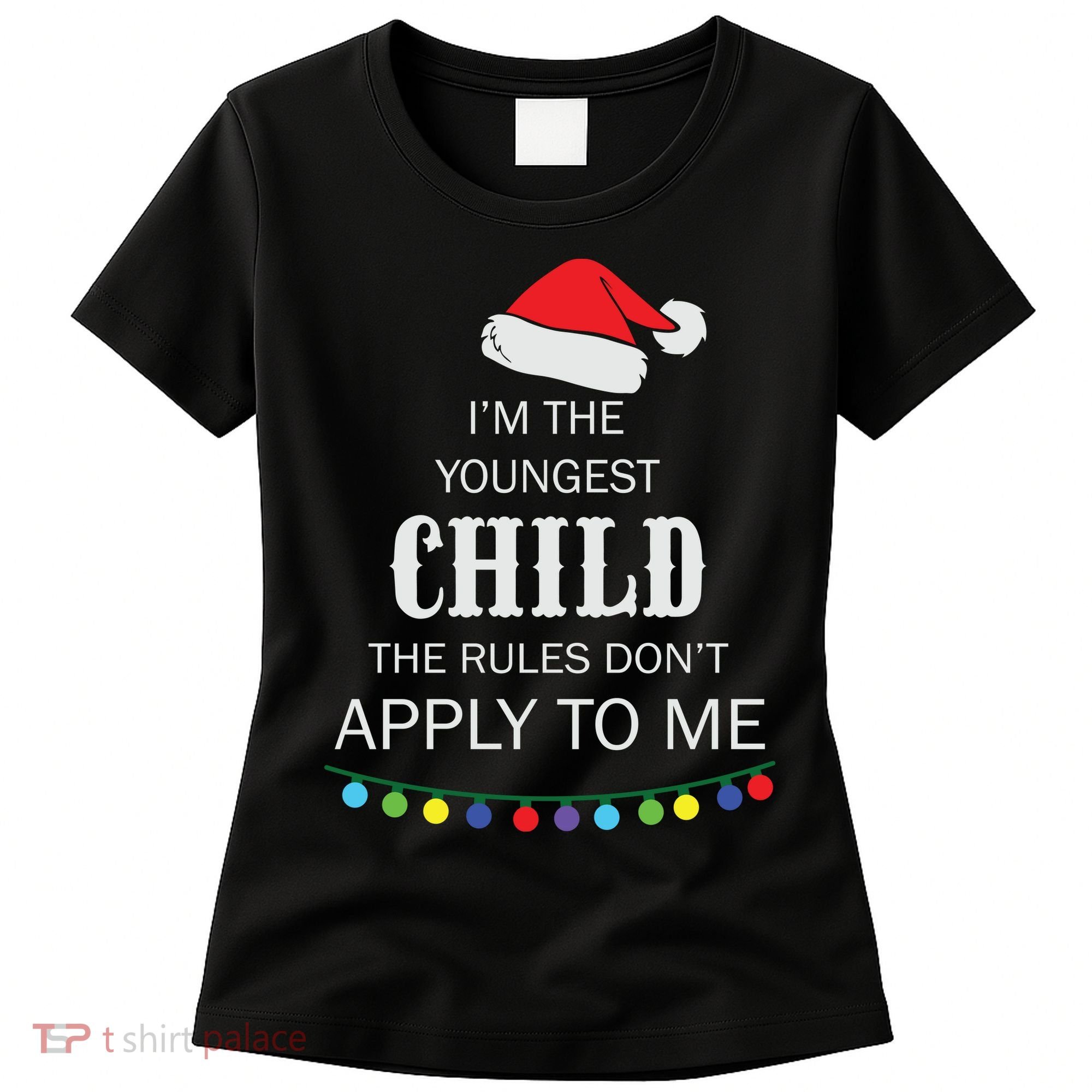 Christmas I'm Youngest Child I Make The Rules Christmas Lights Xmas Women's T-Shirt
