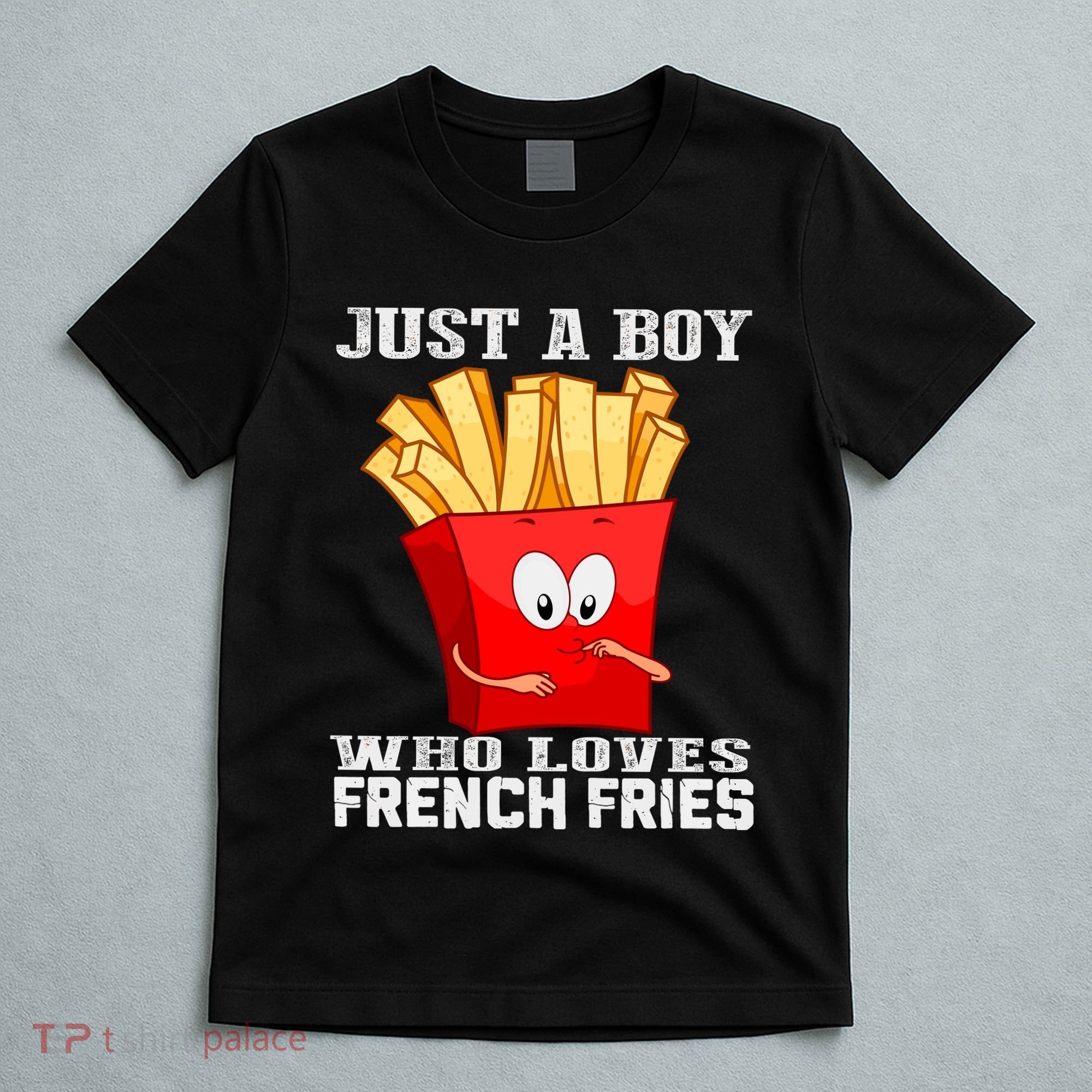 Cute Just A Boy Who Loves French Fries T-Shirt