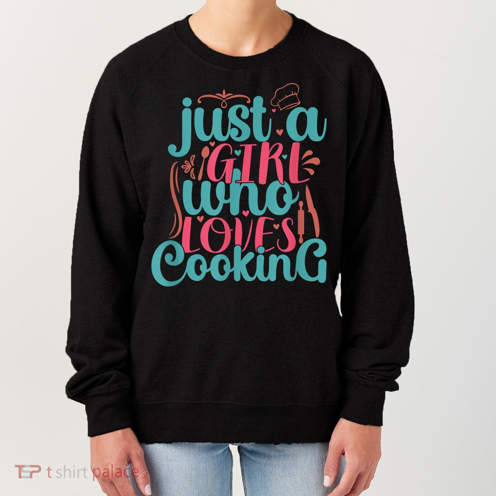 Cook Just A Girl Who Loves Cooking Chef Women's Sweatshirt