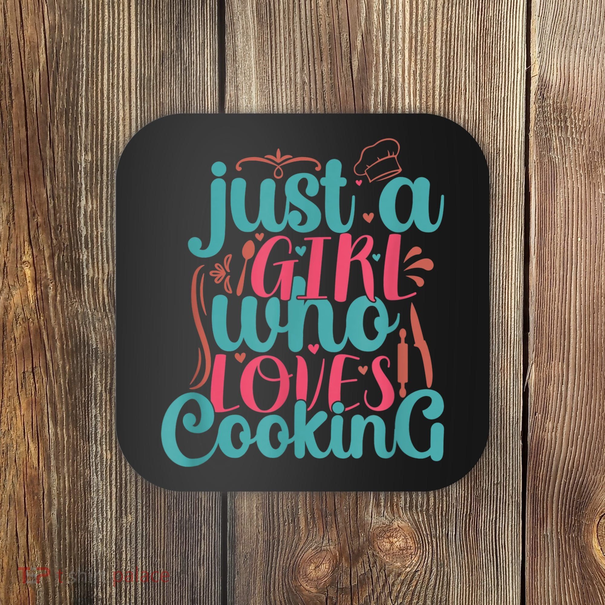 Cook Just A Girl Who Loves Cooking Chef Coaster