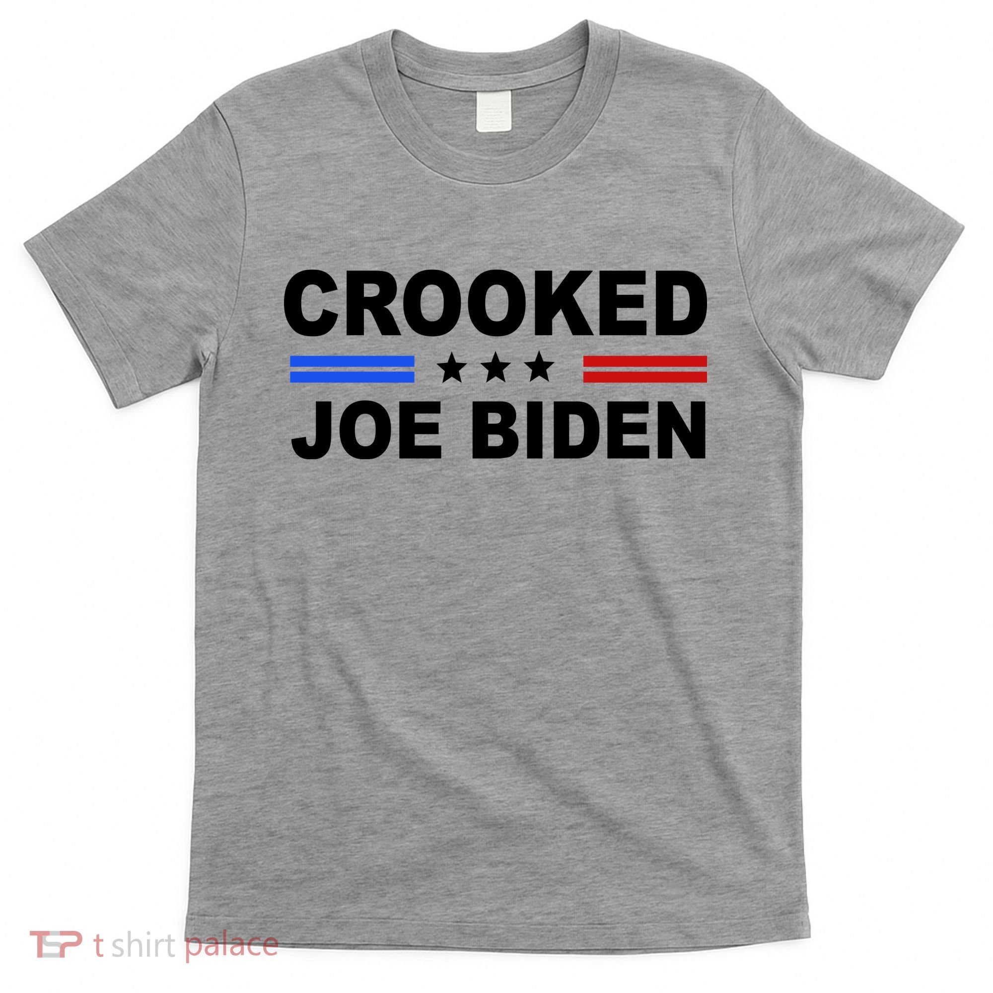Crooked Joe Biden Trump Quote Political T-Shirt